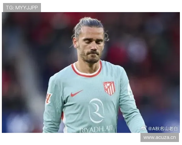 安托万·格里兹曼本赛季状态回暖，进攻端表现稳健